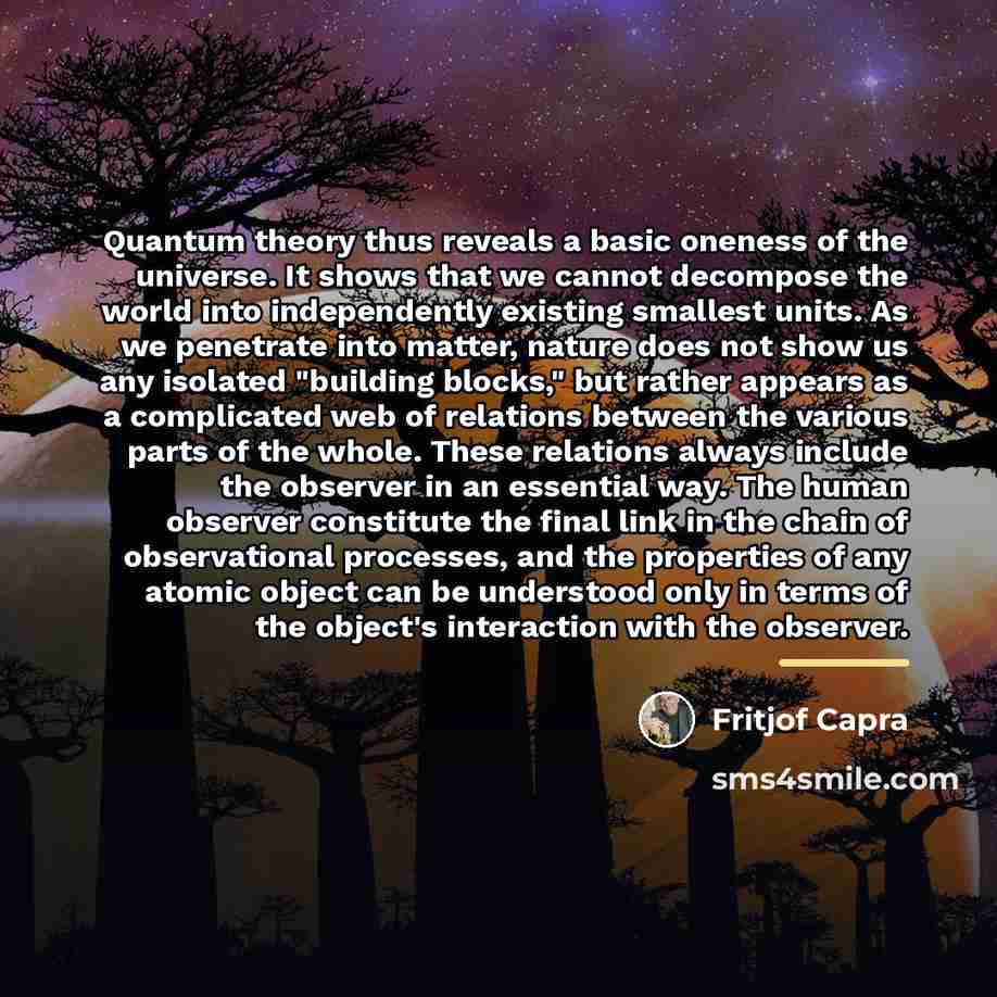 “Quantum theory thus reveals a basic oneness of the universe.…” quote by Fritjof Capra