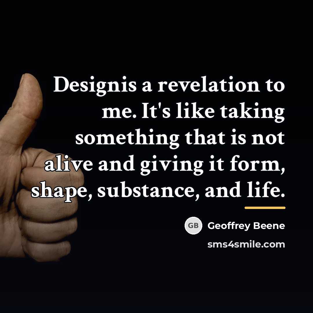 “Designis a revelation to me. It's like taking something that…” quote by Geoffrey Beene