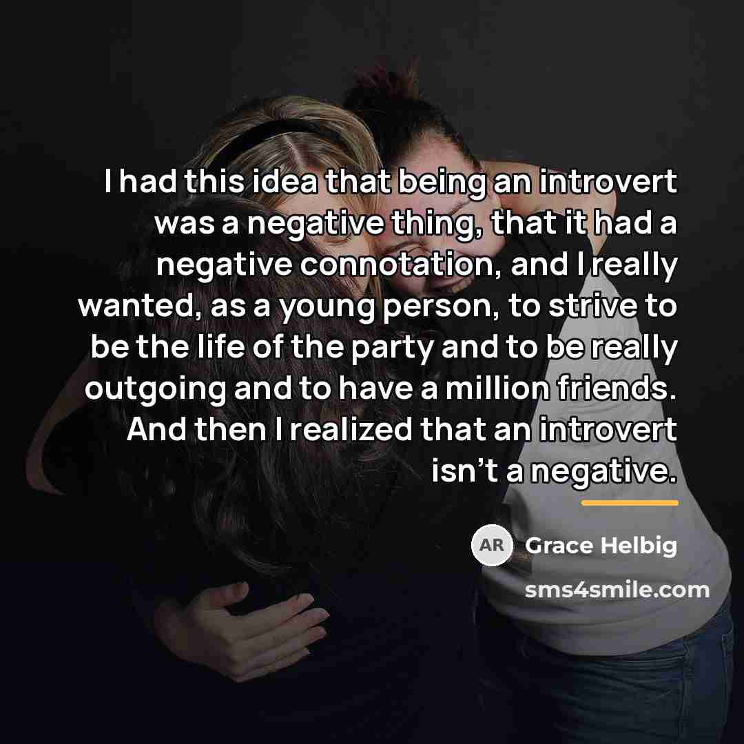 “I had this idea that being an introvert was a…” quote by Grace Helbig