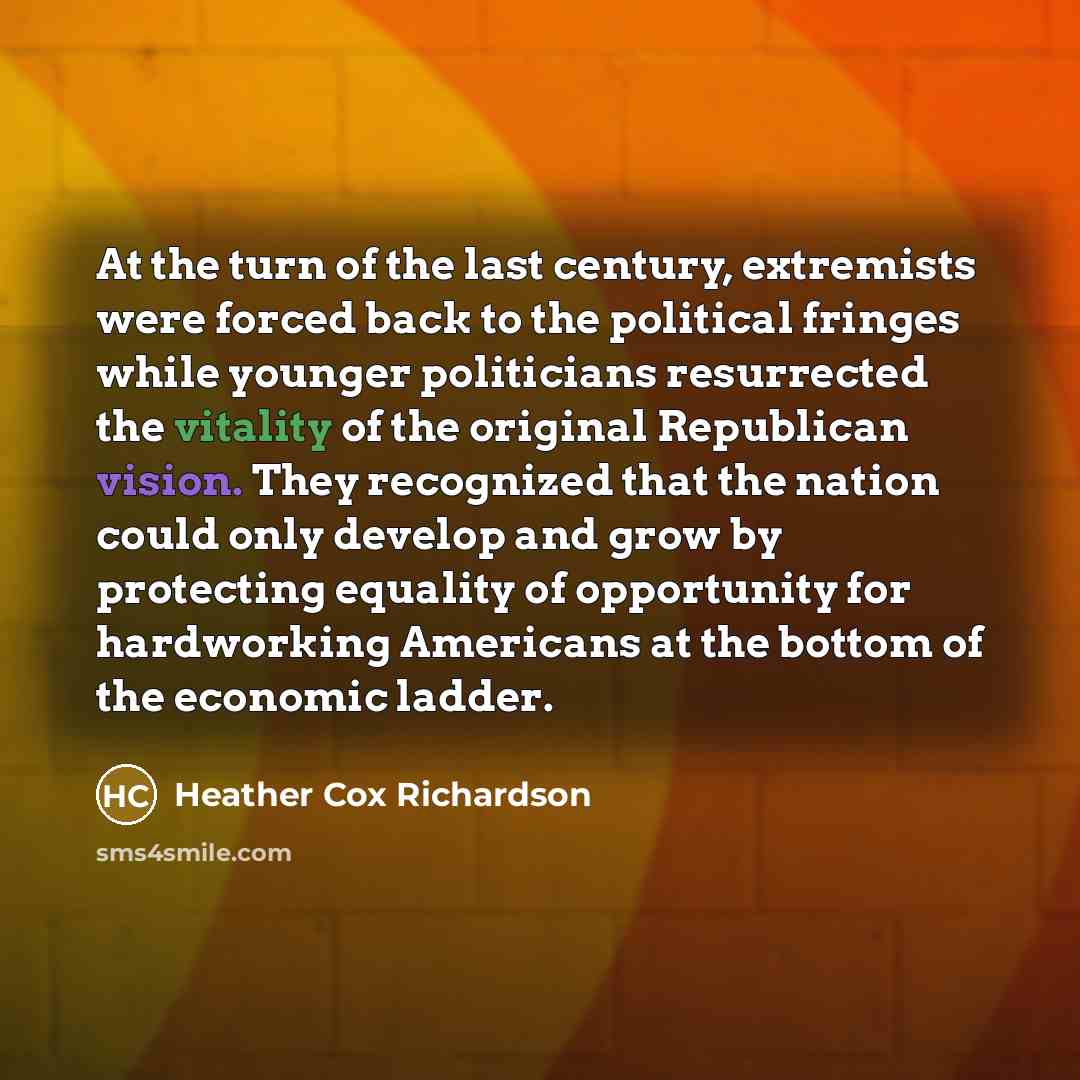 “At the turn of the last century, extremists were forced…” quote by Heather Cox Richardson