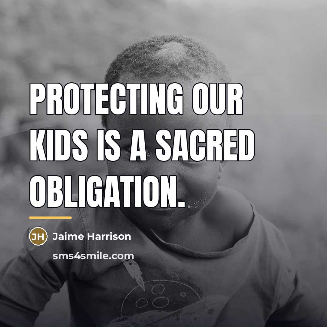 “Protecting our kids is a sacred obligation.…” quote by Jaime Harrison