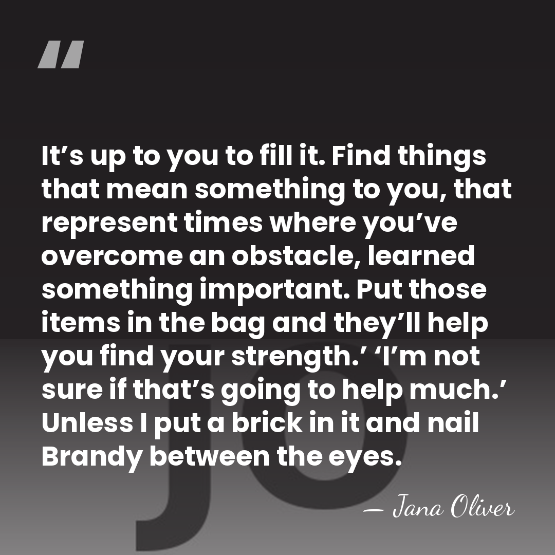 It’s up to you to fill it. Find things that mean something&hellip; - Jana Oliver