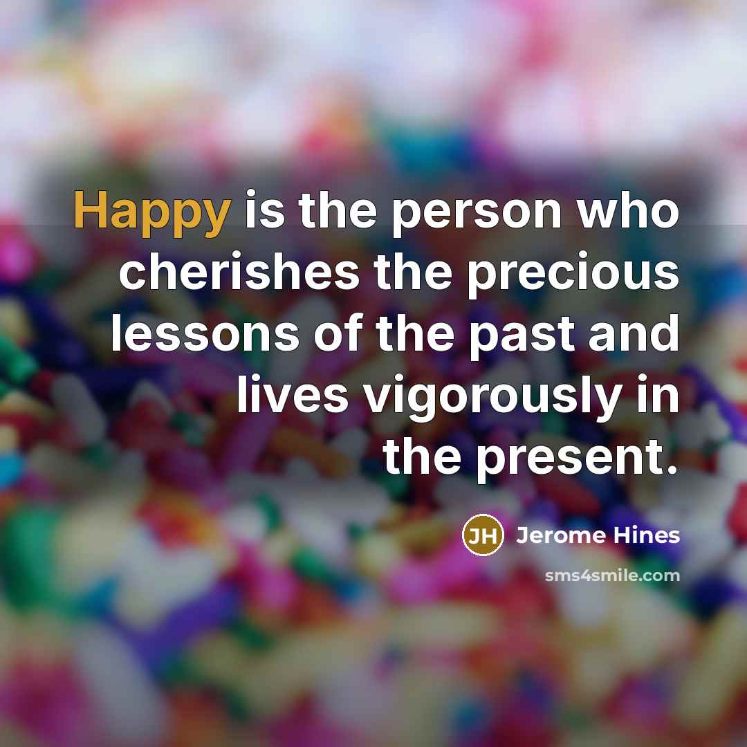“Happy is the person who cherishes the precious lessons of…” quote by Jerome Hines