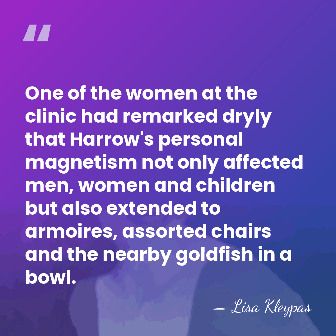 One of the women at the clinic had remarked dryly that Harrow's&hellip; - Lisa Kleypas