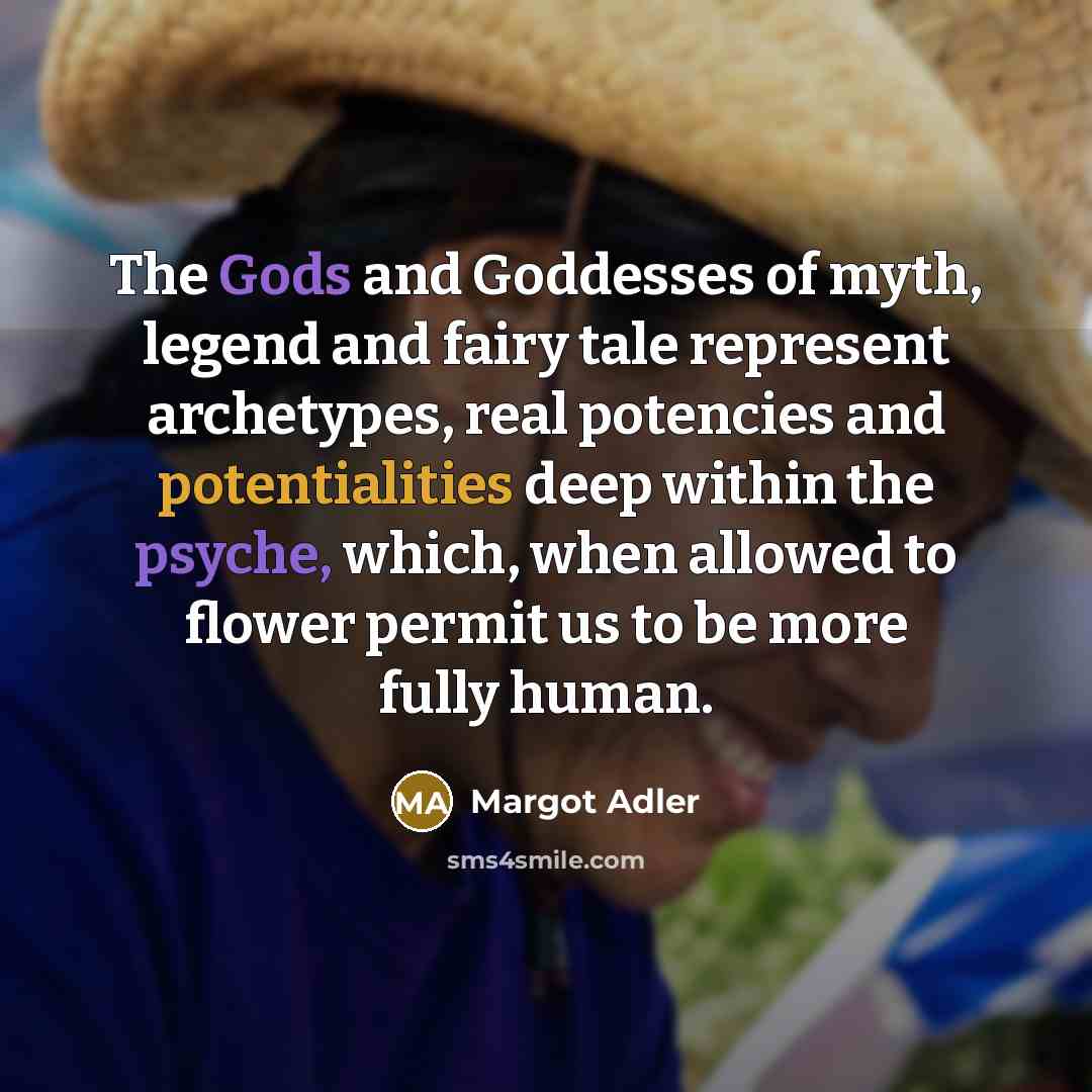 “The Gods and Goddesses of myth, legend and fairy tale…” quote by Margot Adler