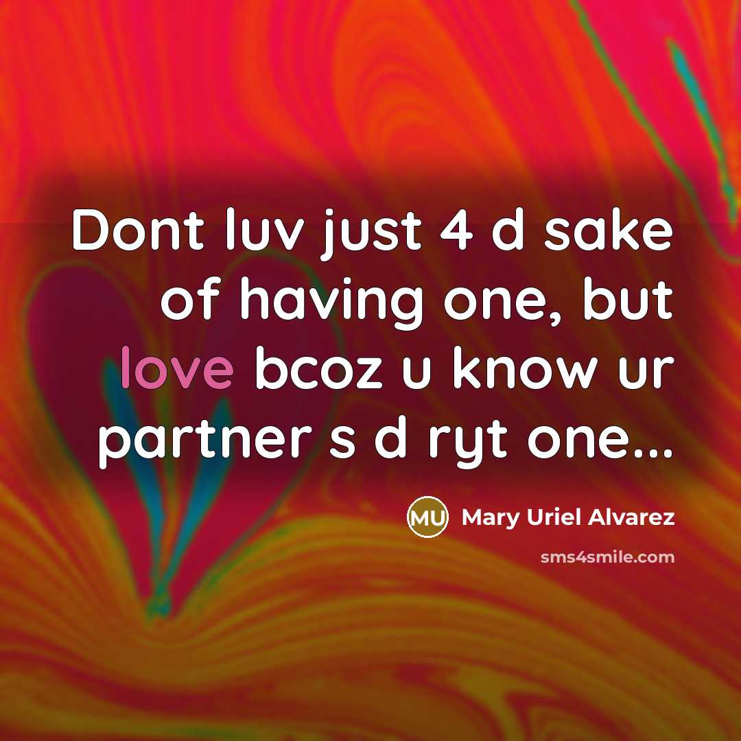 “Dont luv just 4 d sake of having one, but…” quote by Mary Uriel Alvarez