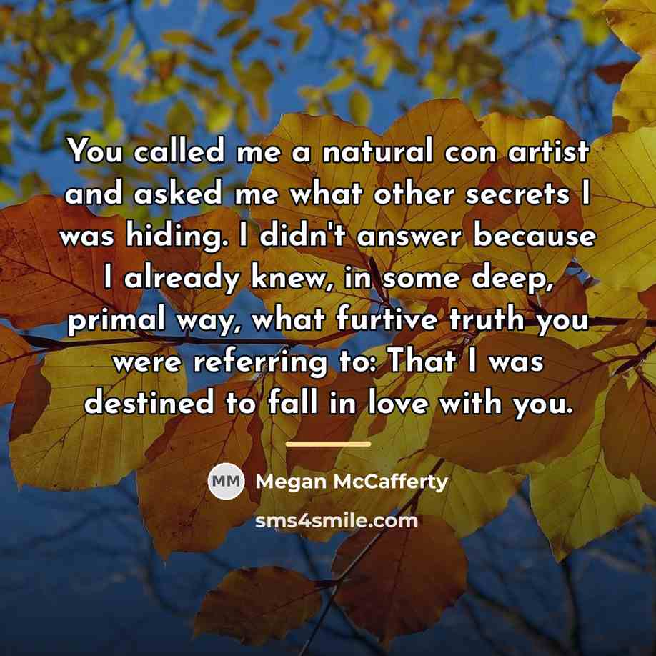 “You called me a natural con artist and asked me…” quote by Megan McCafferty