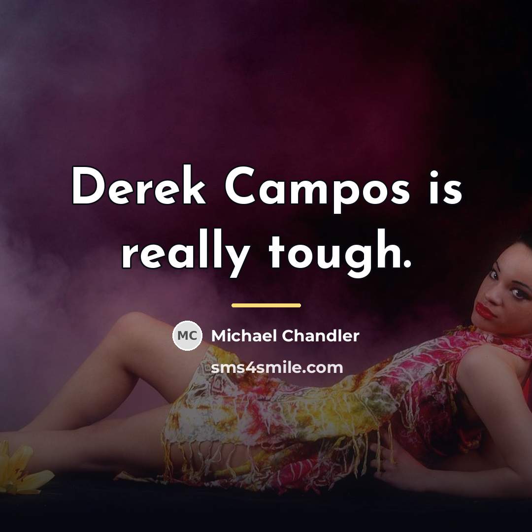 “Derek Campos is really tough.…” quote by Michael Chandler