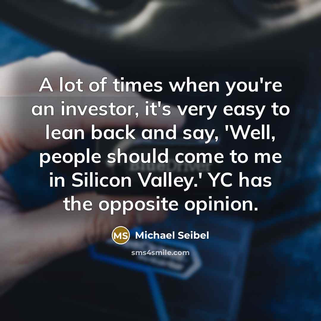 “A lot of times when you're an investor, it's very…” quote by Michael Seibel