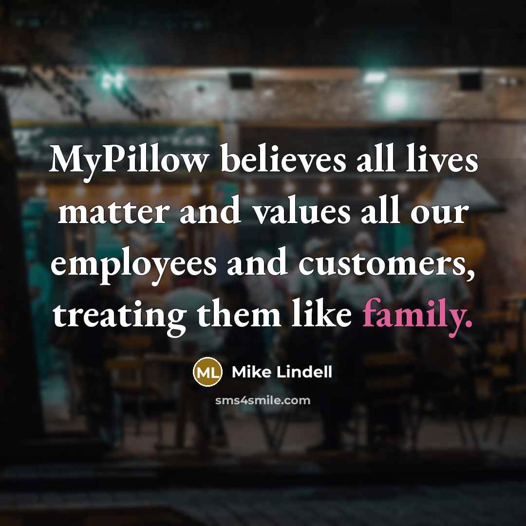 “MyPillow believes all lives matter and values all our employees…” quote by Mike Lindell