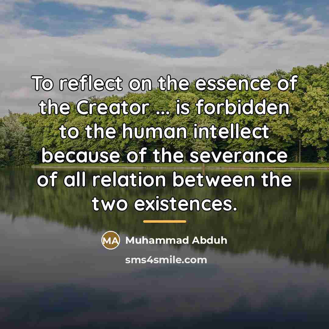 “To reflect on the essence of the Creator ... is…” quote by Muhammad Abduh