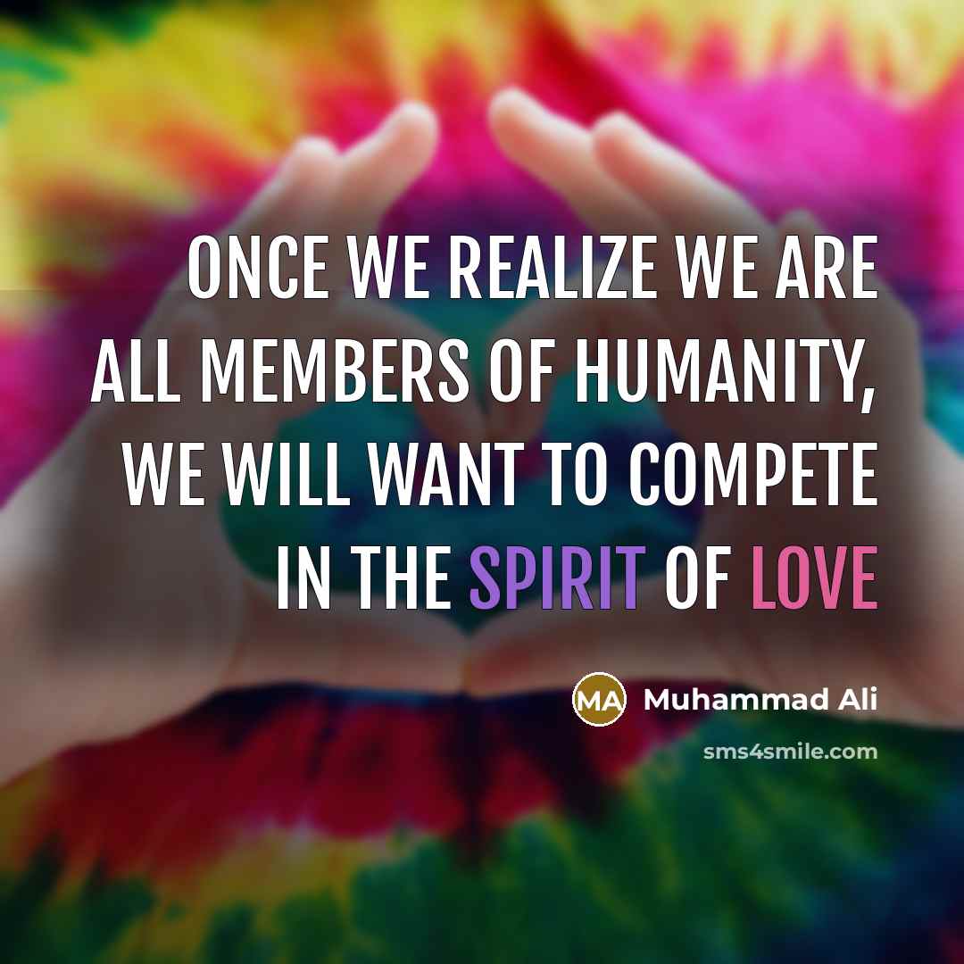 “Once we realize we are all members of humanity, we…” quote by Muhammad Ali