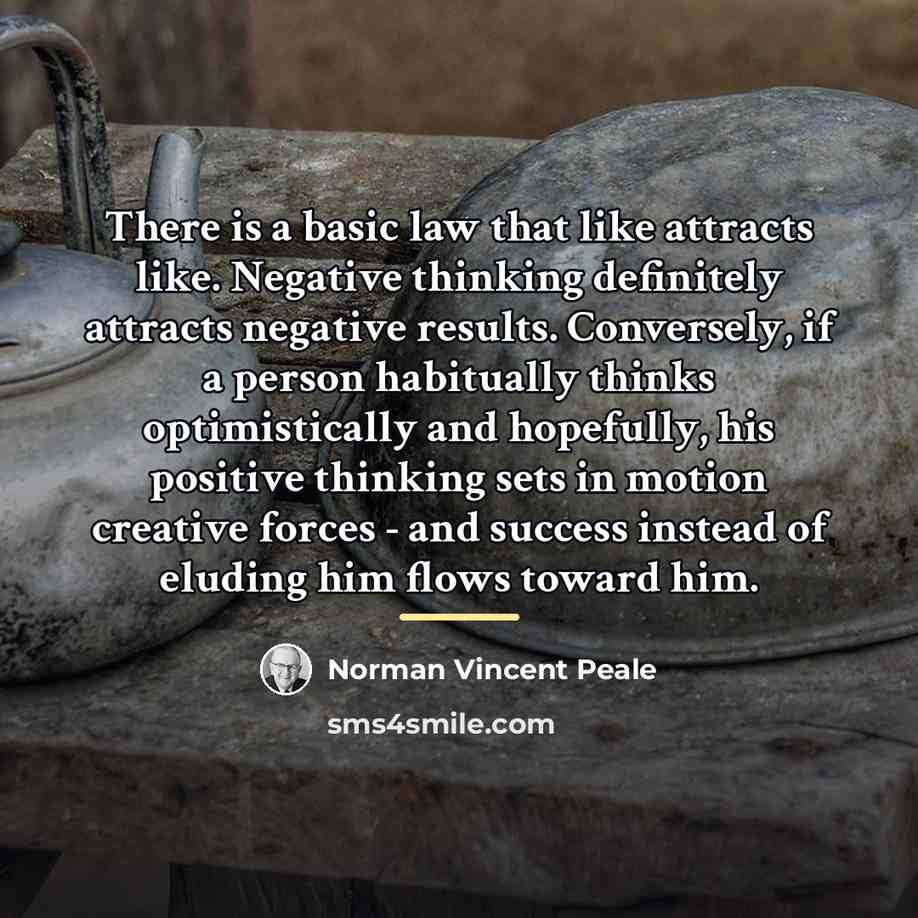 “There is a basic law that like attracts like. Negative…” quote by Norman Vincent Peale