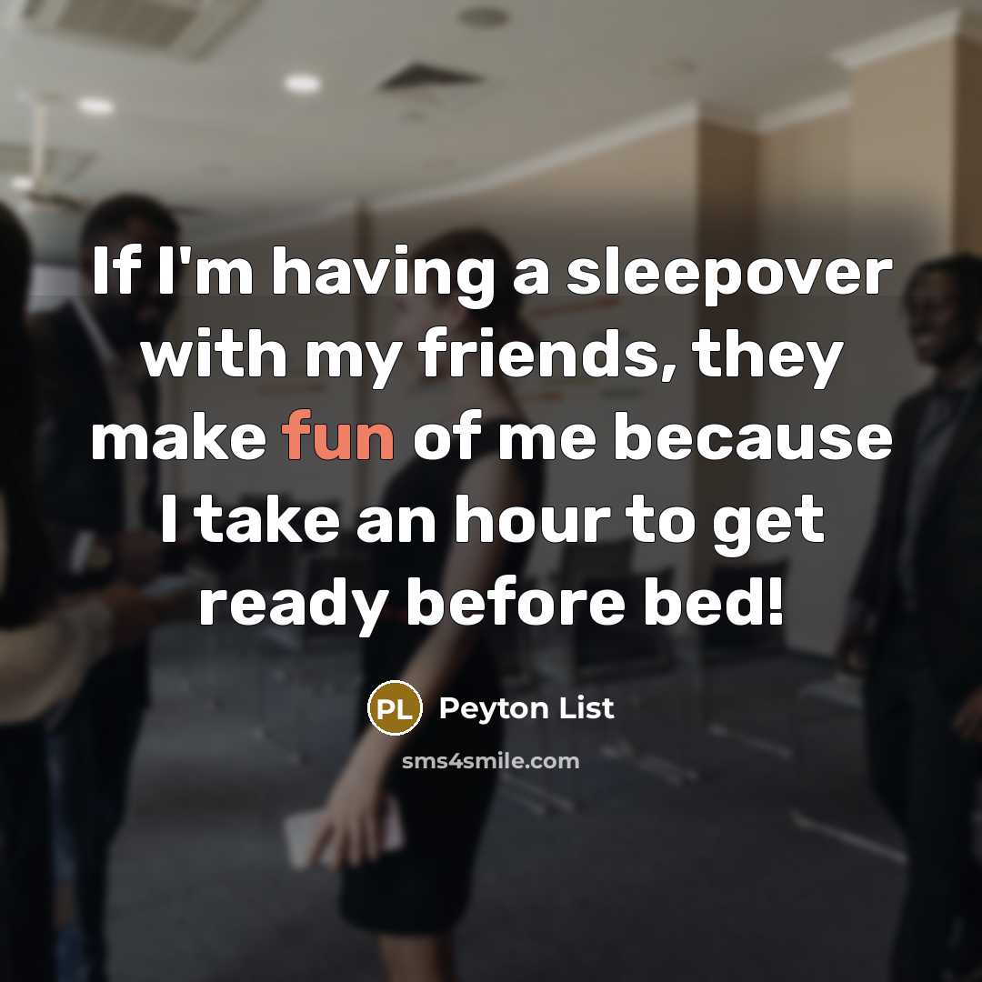 “If I'm having a sleepover with my friends, they make…” quote by Peyton List