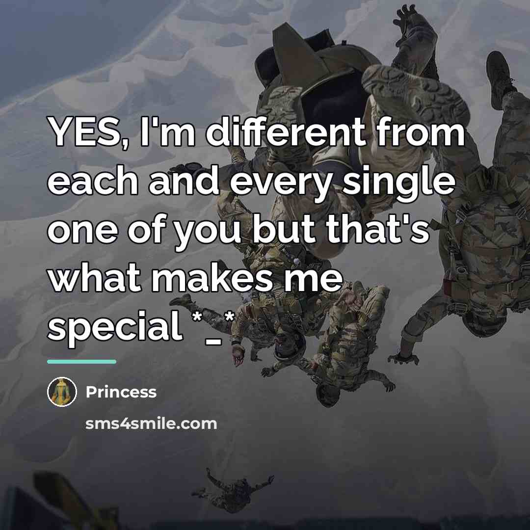 “YES, I'm different from each and every single one of…” quote by Princess
