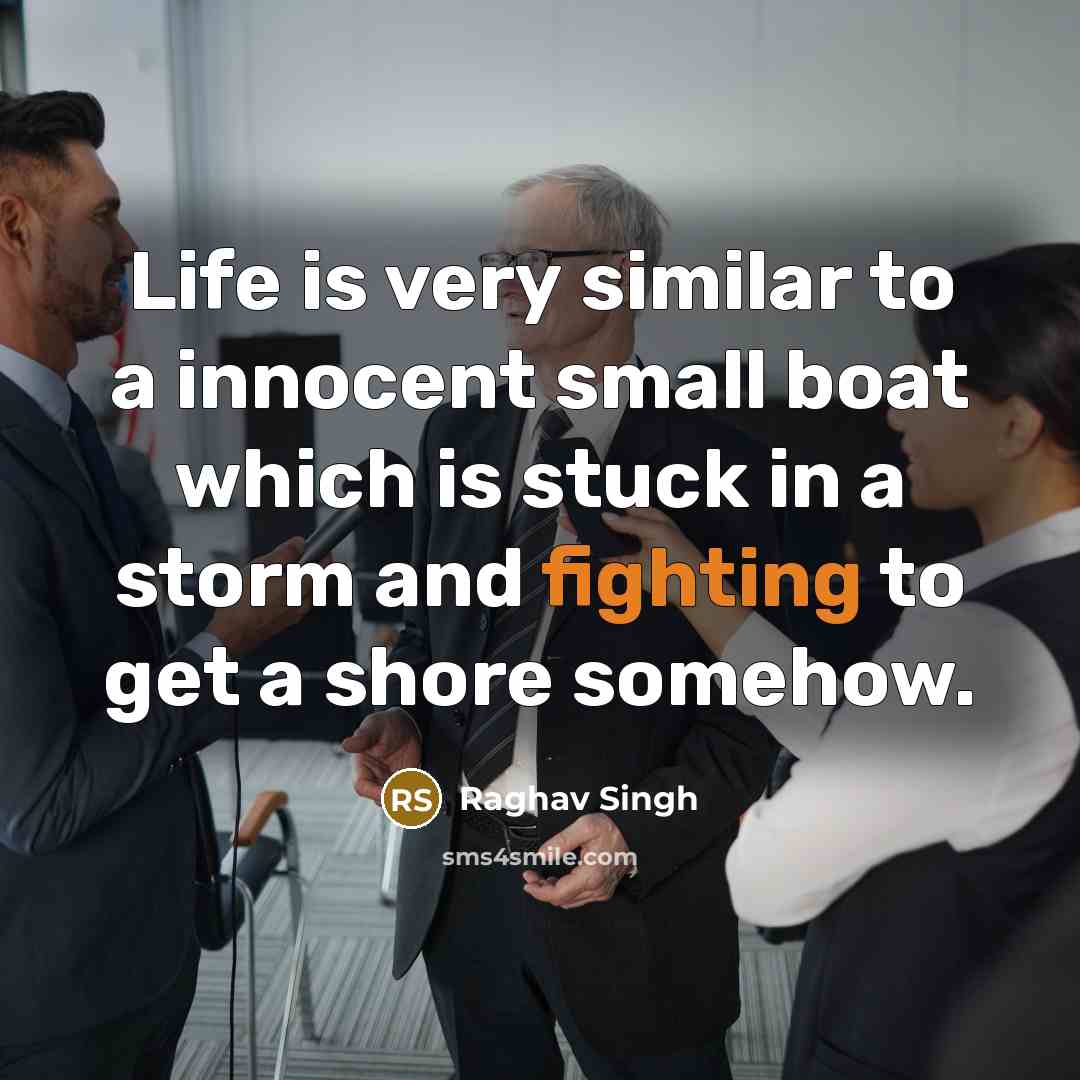 “Life is very similar to a innocent small boat which…” quote by Raghav Singh