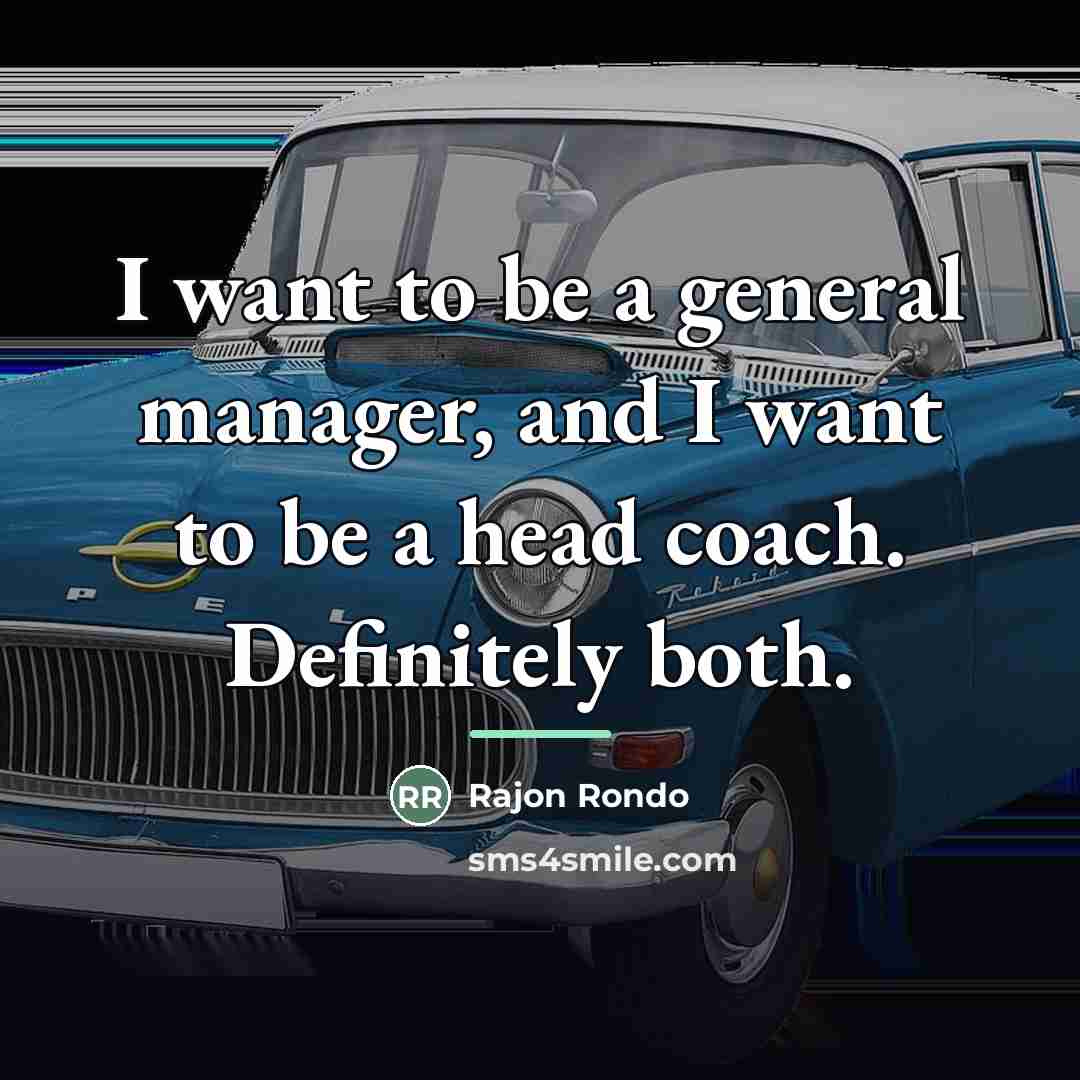 “I want to be a general manager, and I want…” quote by Rajon Rondo