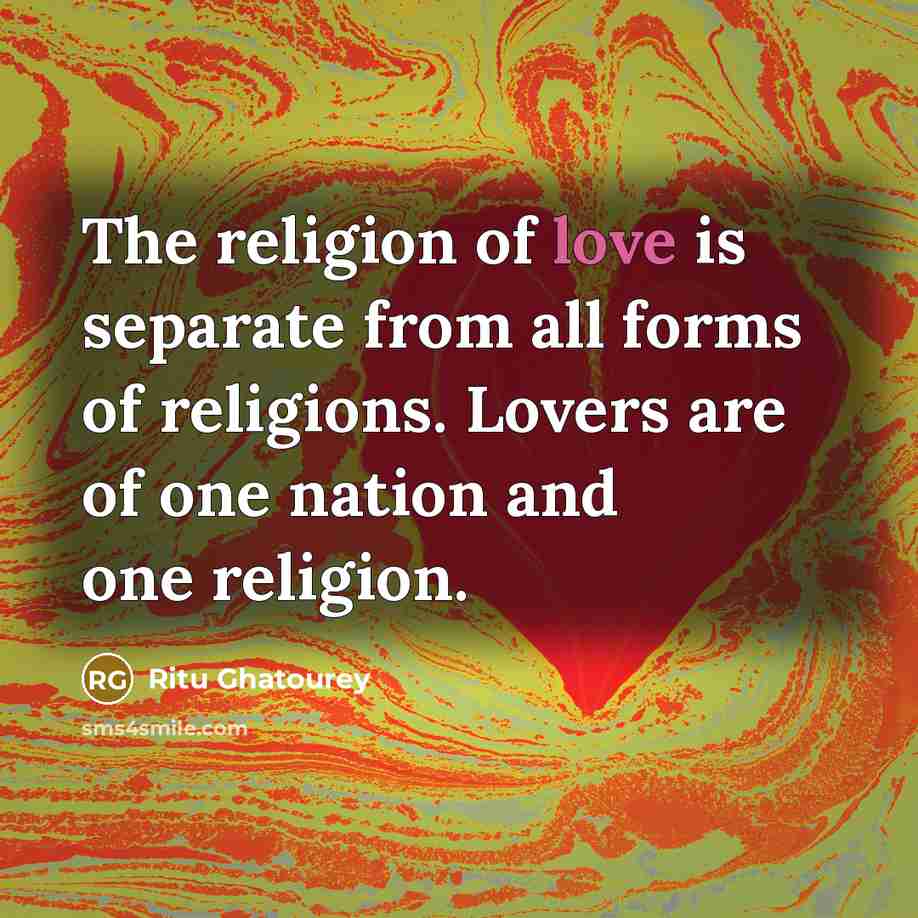 “The religion of love is separate from all forms of…” quote by Ritu Ghatourey