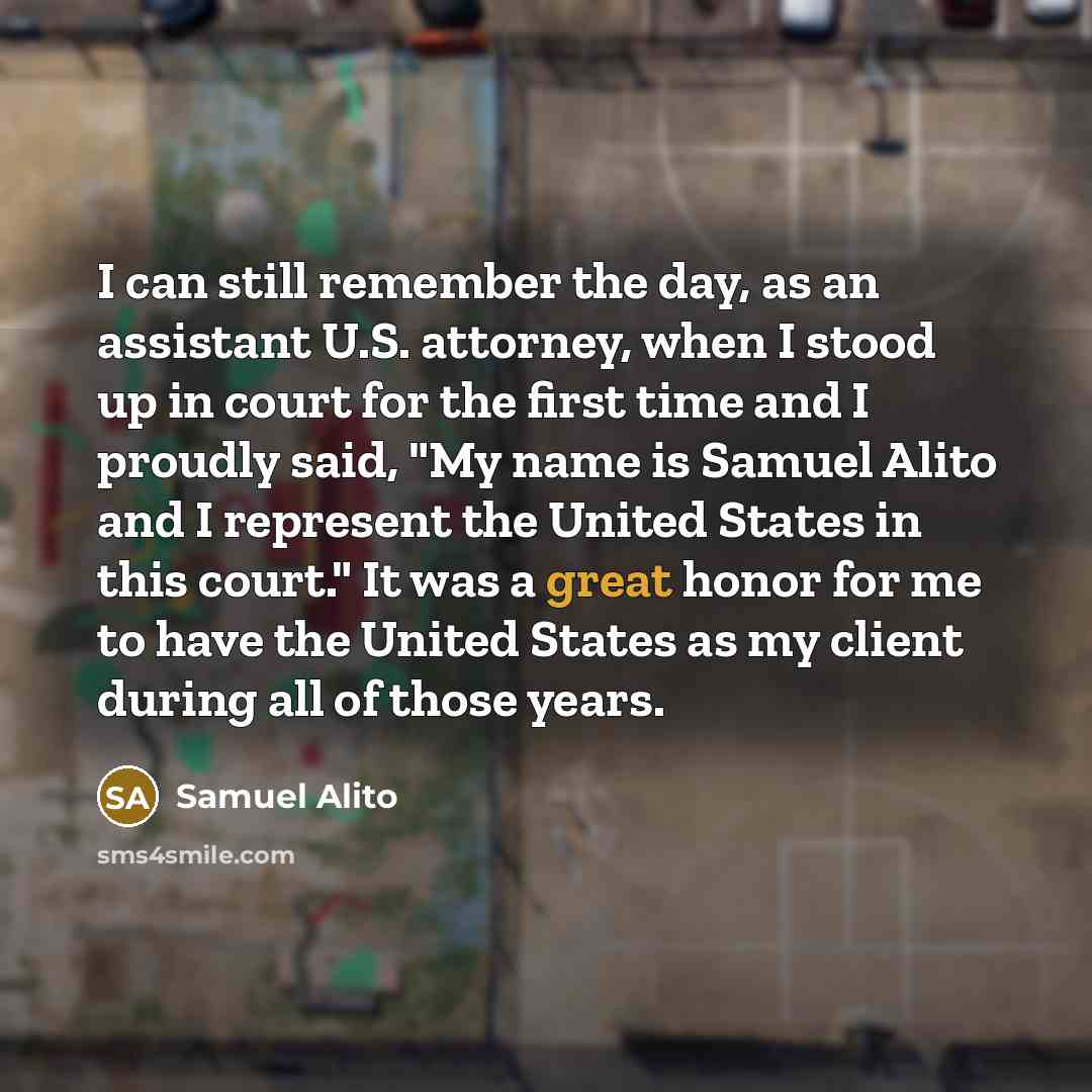 “I can still remember the day, as an assistant U.S.…” quote by Samuel Alito