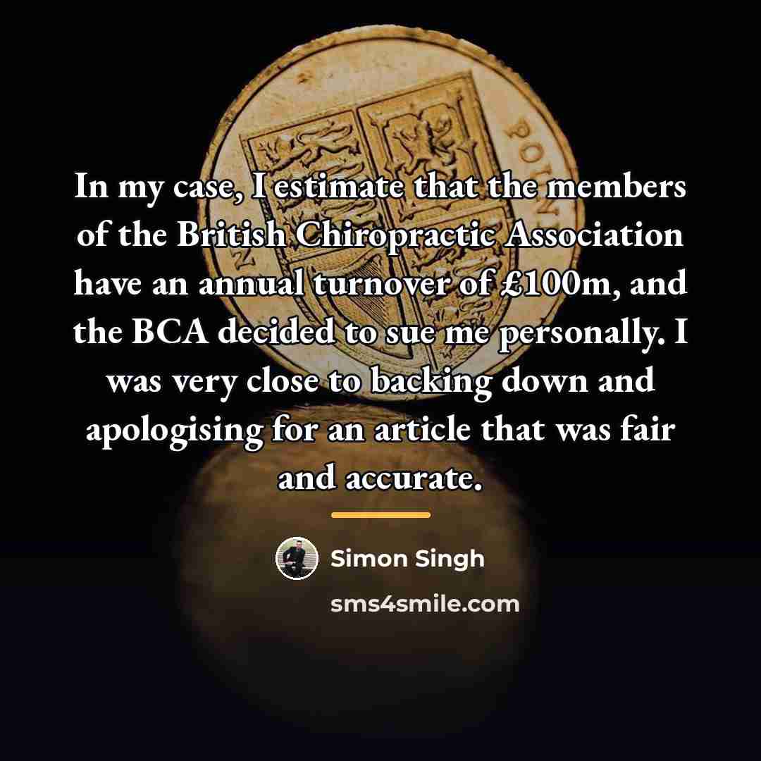 “In my case, I estimate that the members of the…” quote by Simon Singh