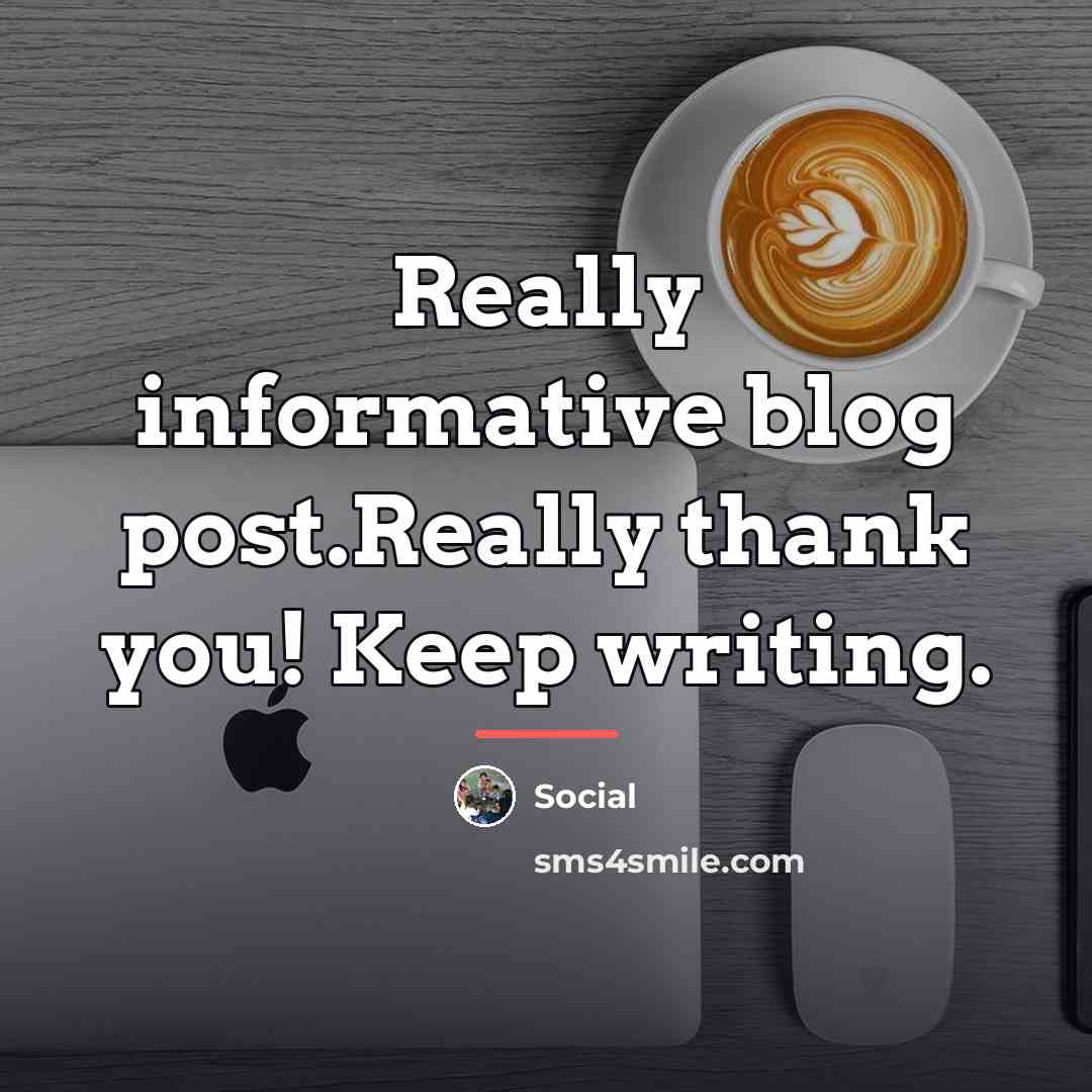 “Really informative blog post.Really thank you! Keep writing.…” quote by Social