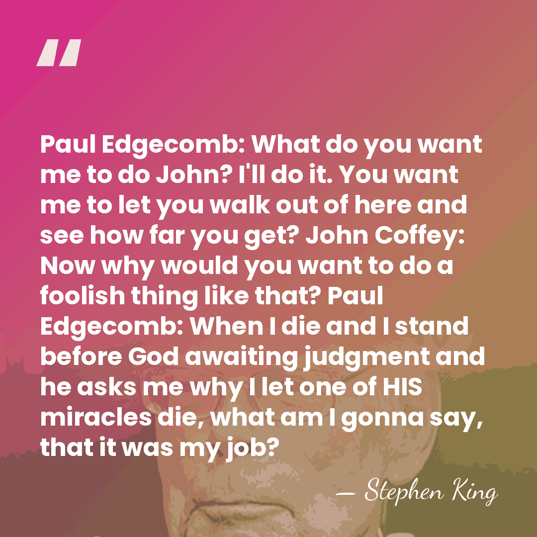 Paul Edgecomb: What do you want me to do John? I'll do&hellip; - Stephen King