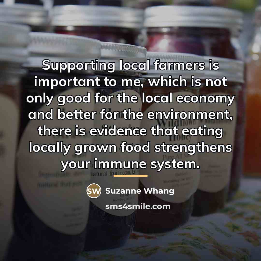 “Supporting local farmers is important to me, which is not…” quote by Suzanne Whang