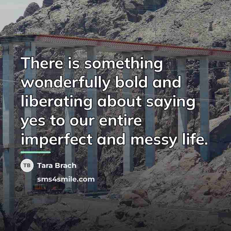 “There is something wonderfully bold and liberating about saying yes…” quote by Tara Brach
