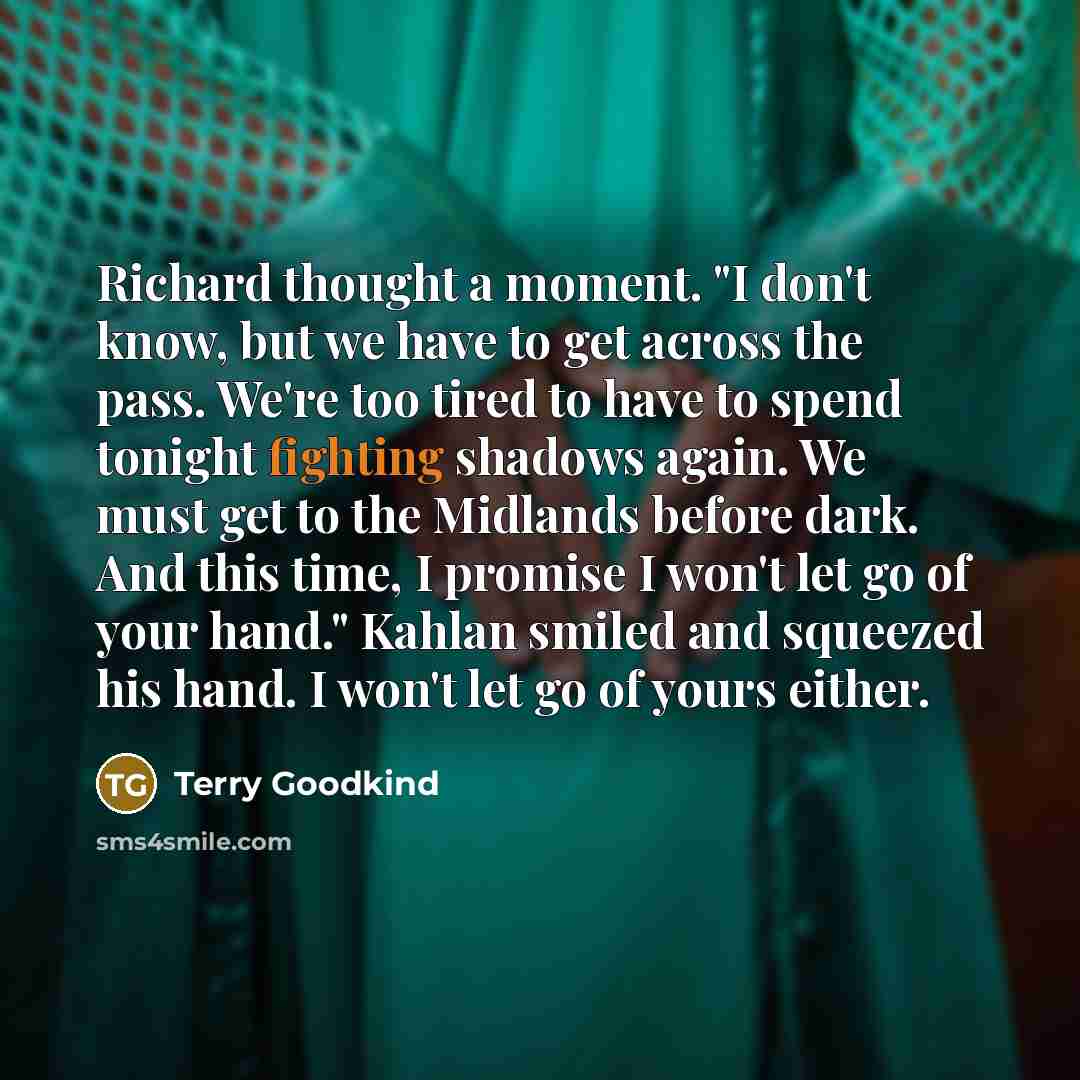 “Richard thought a moment. "I don't know, but we have…” quote by Terry Goodkind