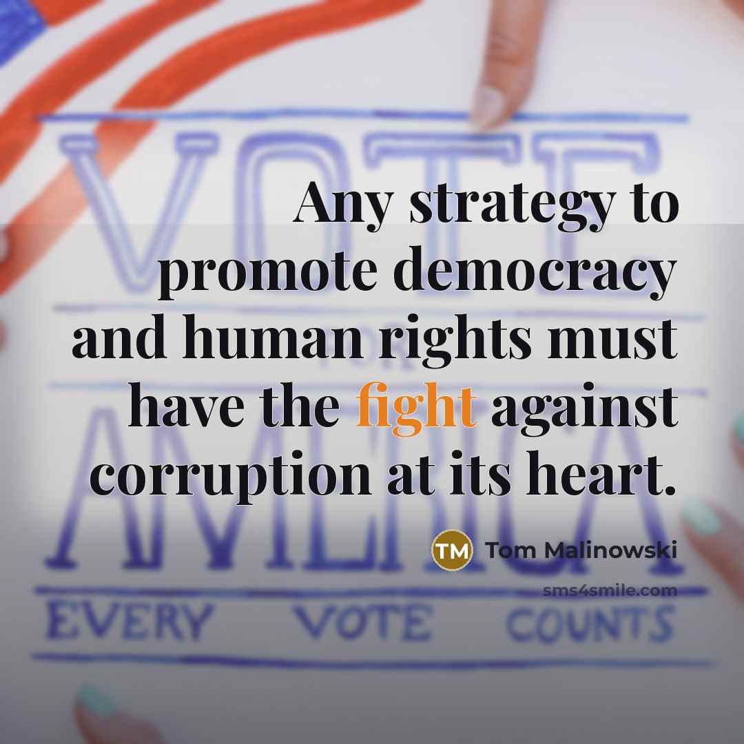 “Any strategy to promote democracy and human rights must have…” quote by Tom Malinowski