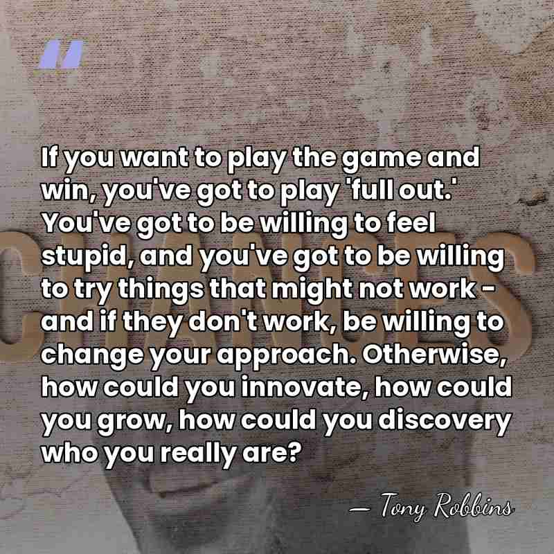 If you want to play the game and win, you've got to&hellip; - Tony Robbins
