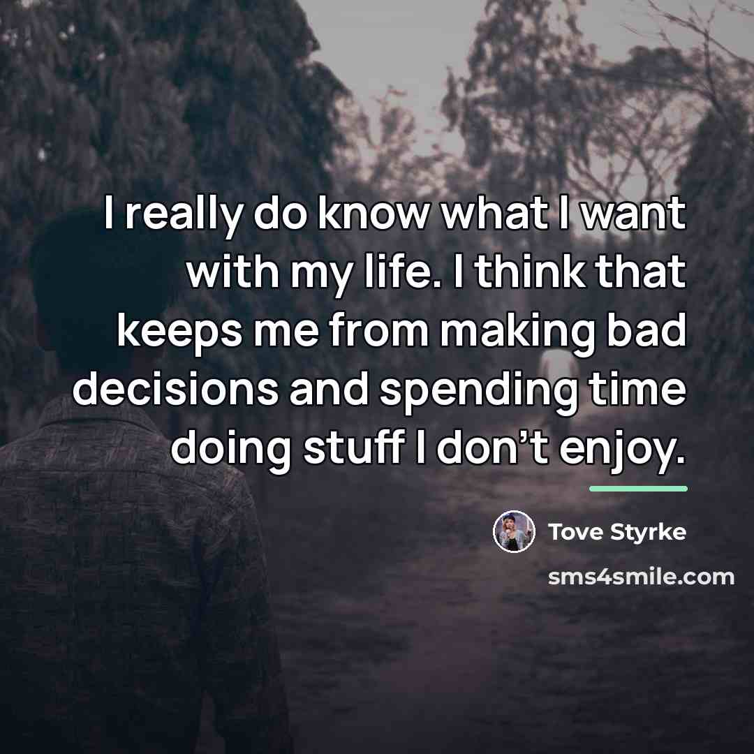 “I really do know what I want with my life.…” quote by Tove Styrke