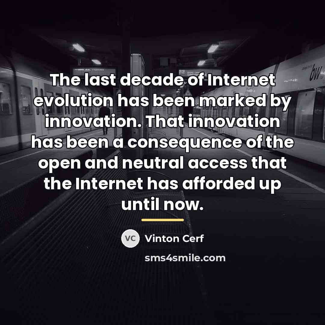 “The last decade of Internet evolution has been marked by…” quote by Vinton Cerf