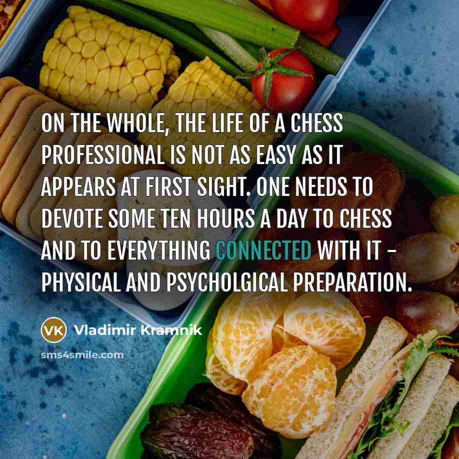“On the whole, the life of a chess professional is…” quote by Vladimir Kramnik