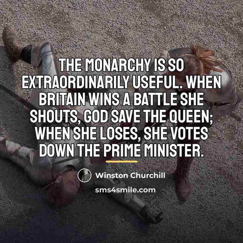 “The monarchy is so extraordinarily useful. When Britain wins a…” quote by Winston Churchill
