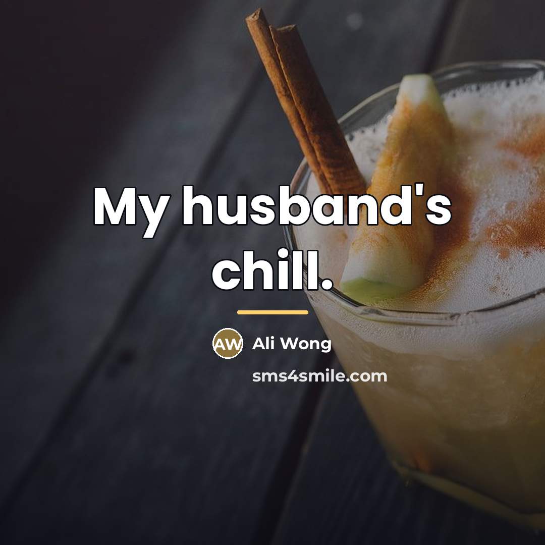“My husband's chill.…” quote by Ali Wong