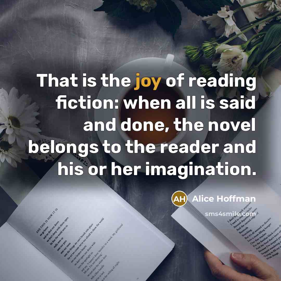“That is the joy of reading fiction: when all is…” quote by Alice Hoffman