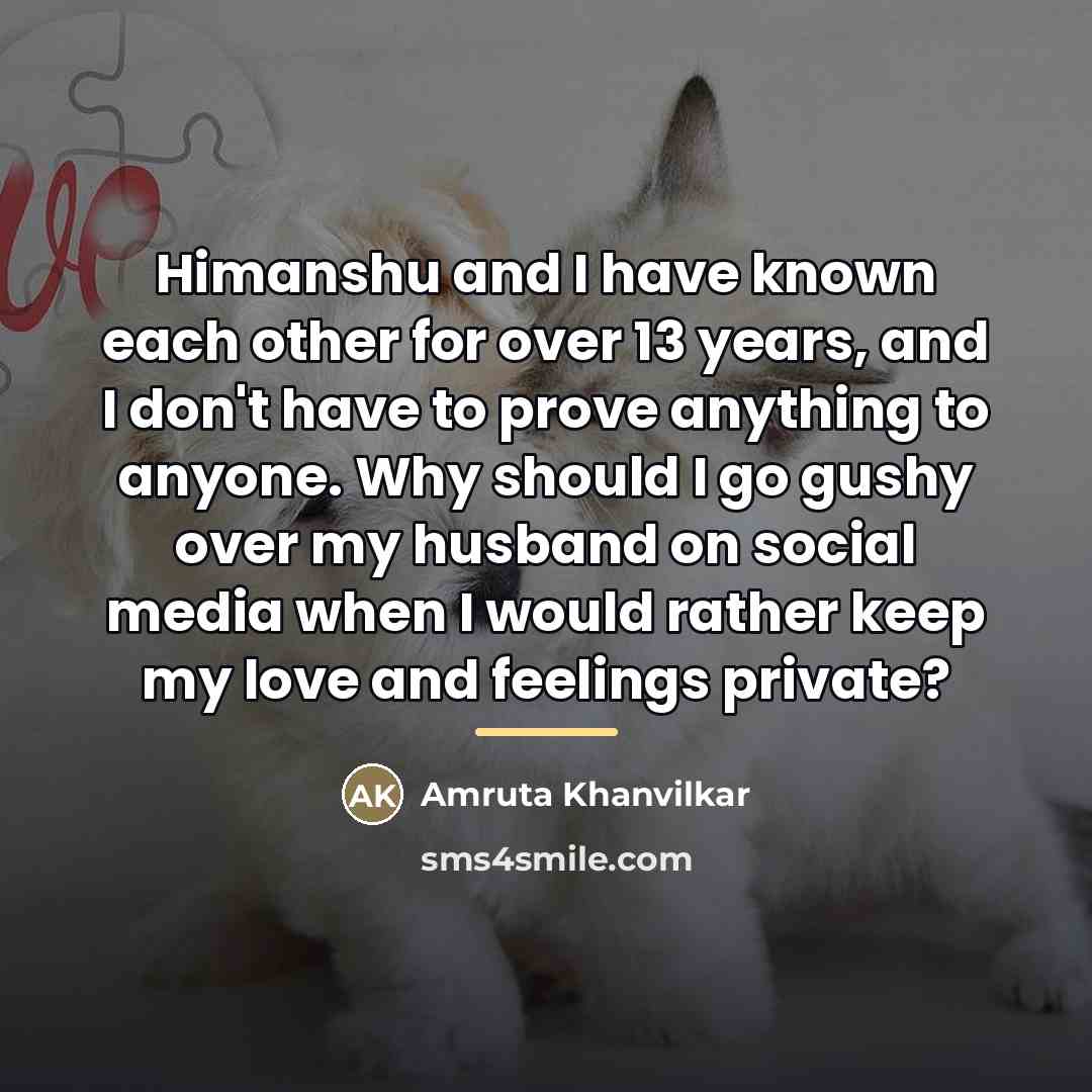 “Himanshu and I have known each other for over 13…” quote by Amruta Khanvilkar