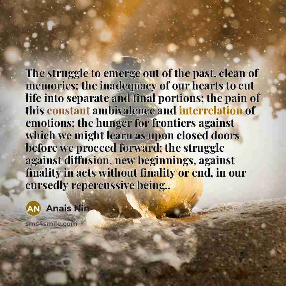 “The struggle to emerge out of the past, clean of…” quote by Anais Nin