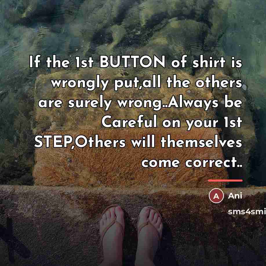 “If the 1st BUTTON of shirt is wrongly put,all the…” quote by Ani