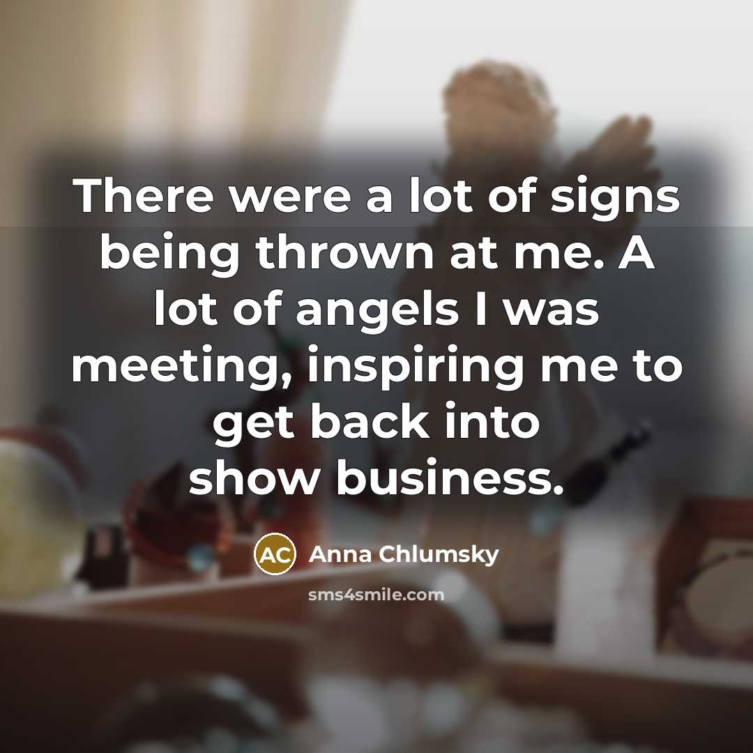 “There were a lot of signs being thrown at me.…” quote by Anna Chlumsky