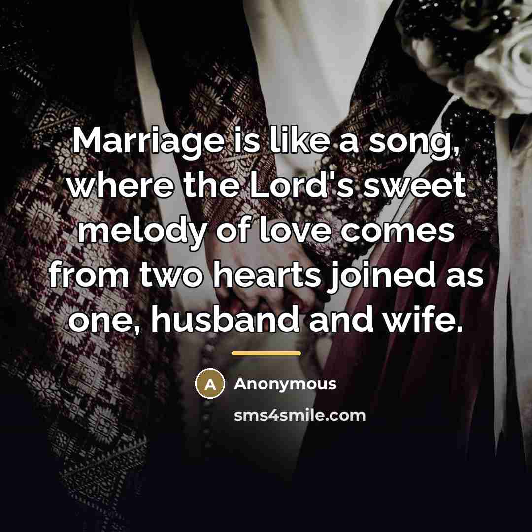“Marriage is like a song, where the Lord's sweet melody…” quote by Anonymous