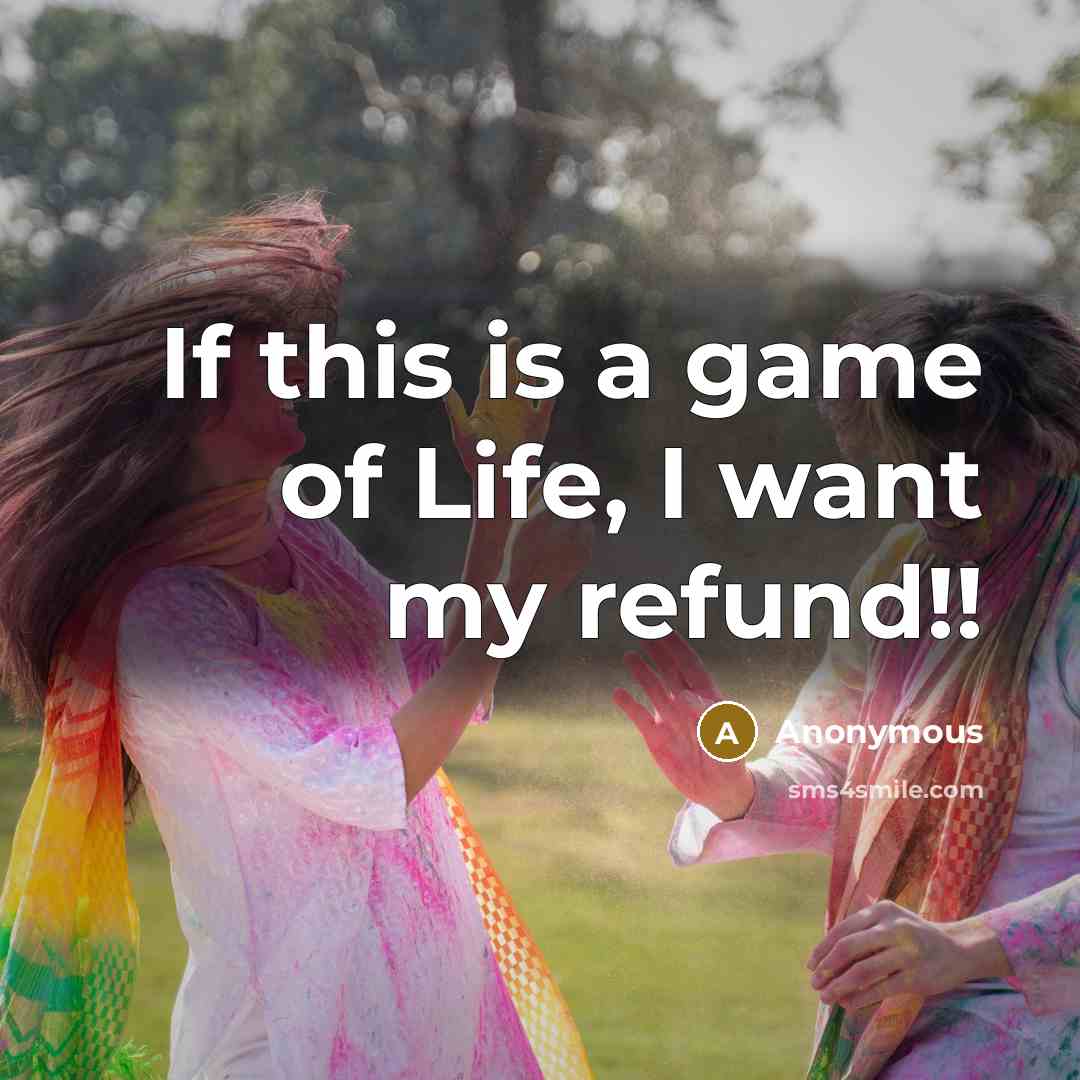 “If this is a game of Life, I want my…” quote by Anonymous
