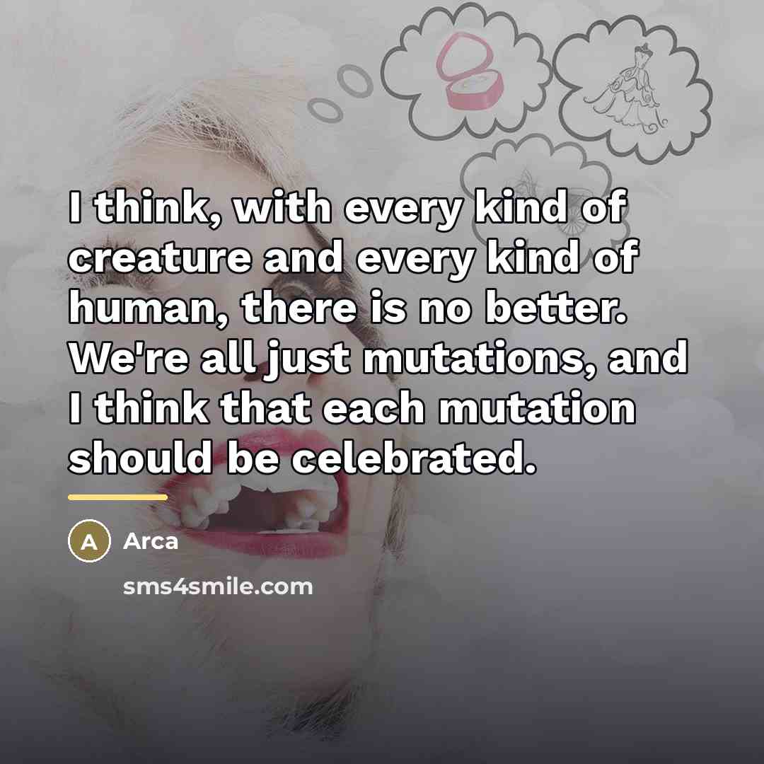 “I think, with every kind of creature and every kind…” quote by Arca