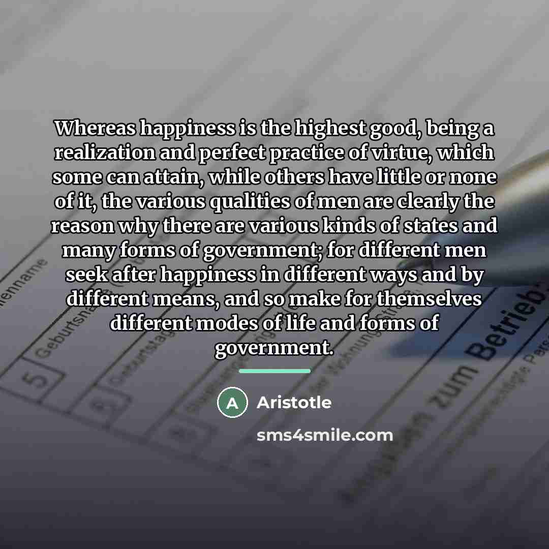 “Whereas happiness is the highest good, being a realization and…” quote by Aristotle