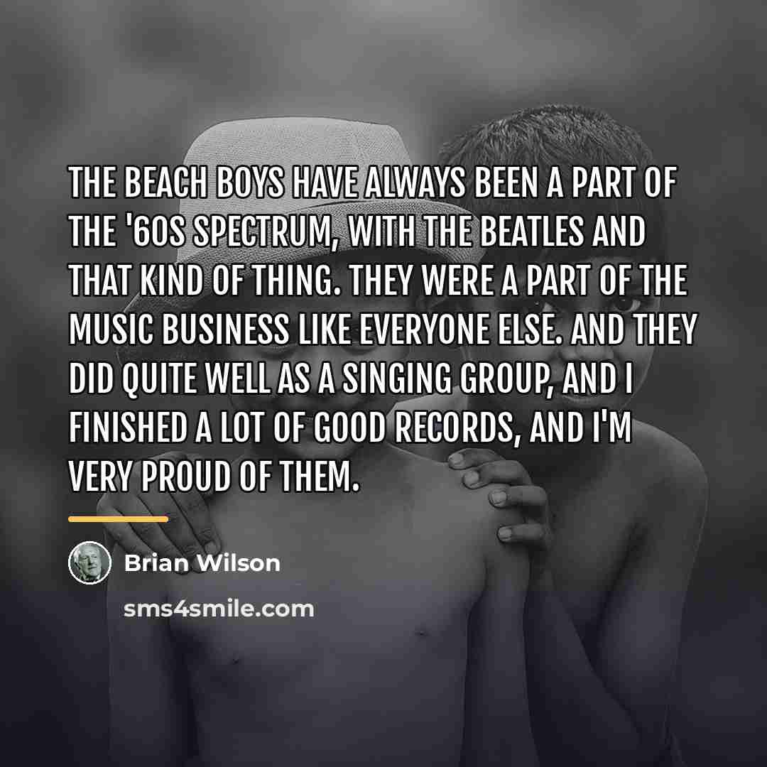 “The Beach Boys have always been a part of the…” quote by Brian Wilson