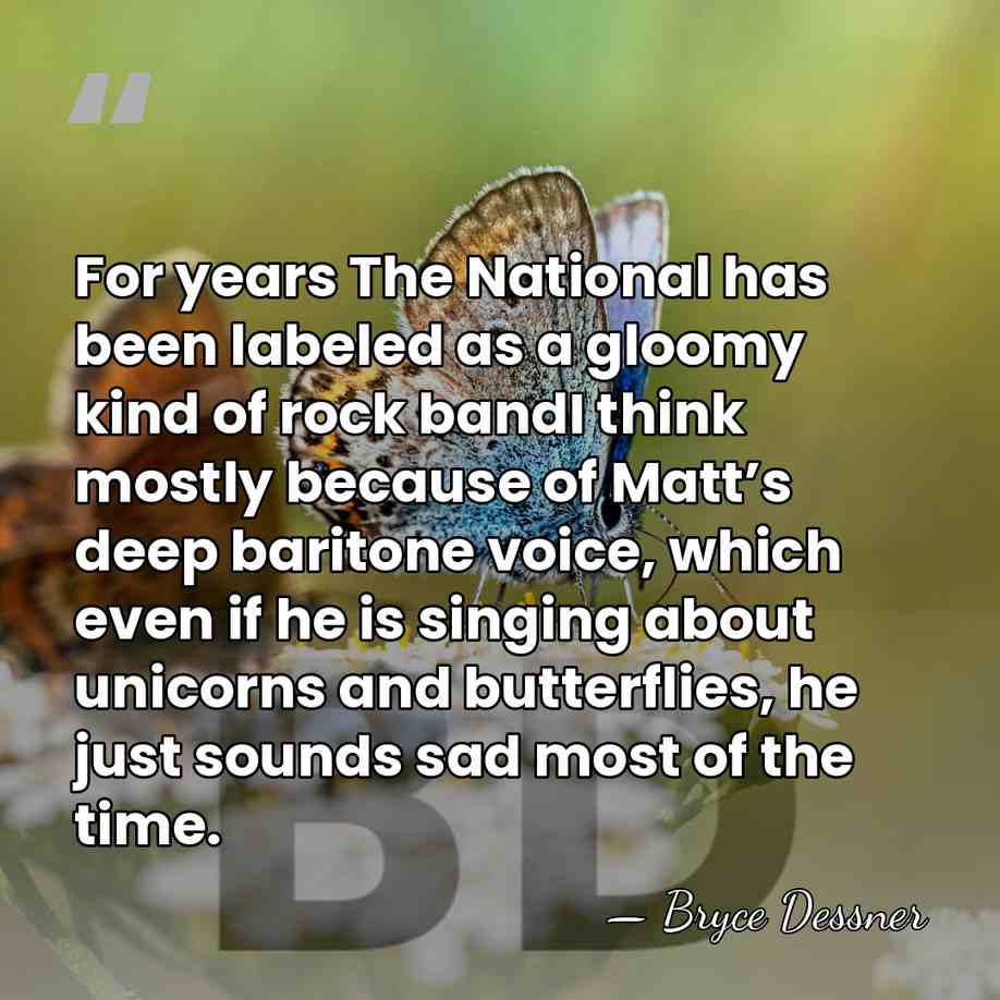 For years The National has been labeled as a gloomy kind of&hellip; - Bryce Dessner