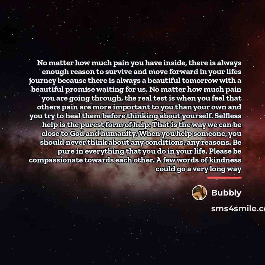 “No matter how much pain you have inside, there is…” quote by Bubbly