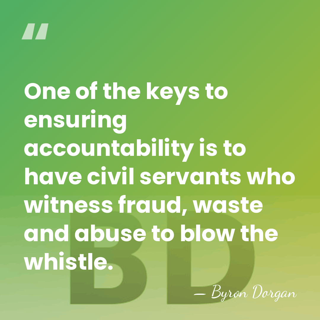 One of the keys to ensuring accountability is to have civil servants&hellip; - Byron Dorgan