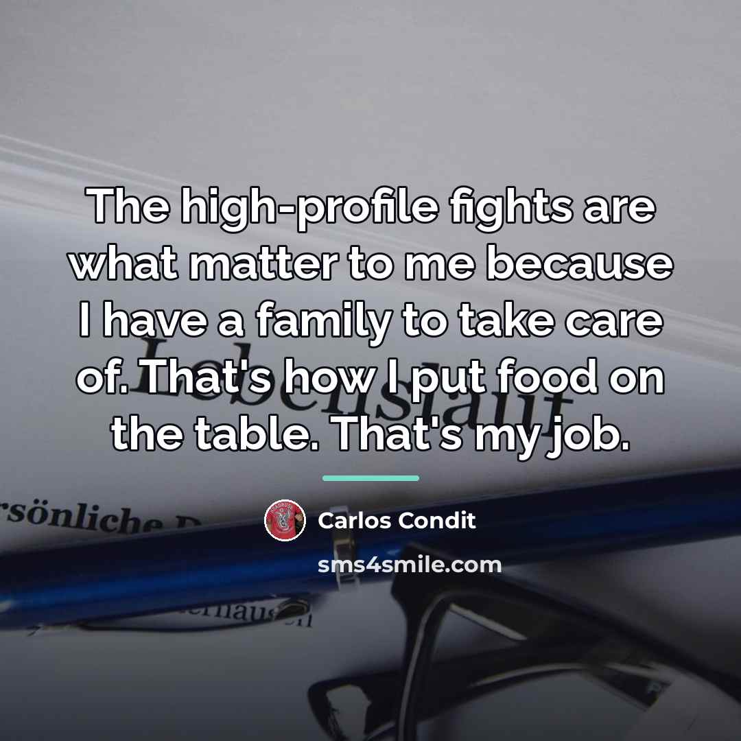 “The high-profile fights are what matter to me because I…” quote by Carlos Condit